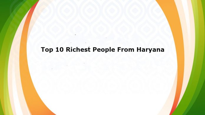 Top 10 Richest People From Haryana